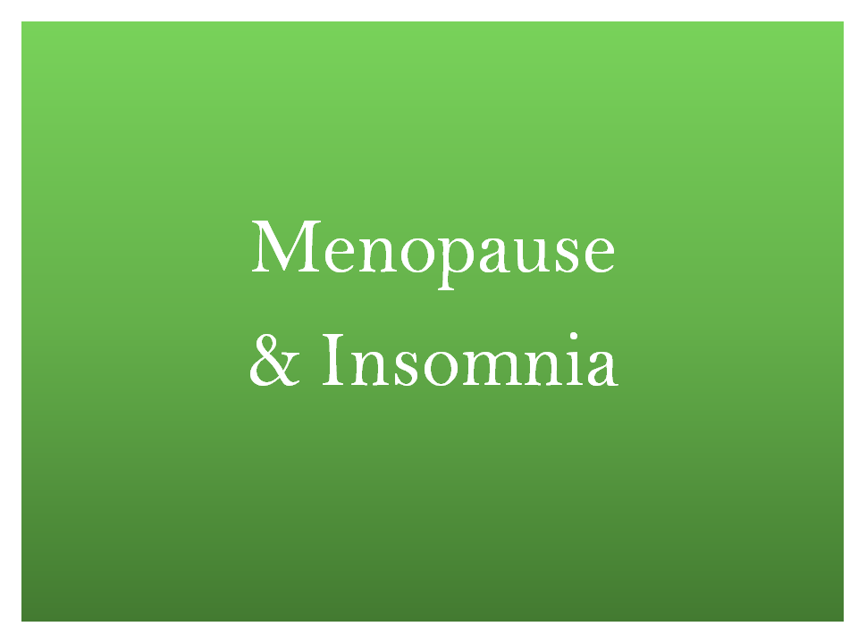 Natural help for menopause and Insomnia